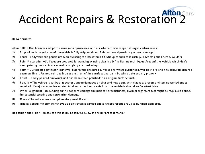 Accident Repairs & Restoration 2 Repair Process All our Alton Cars branches adopt the