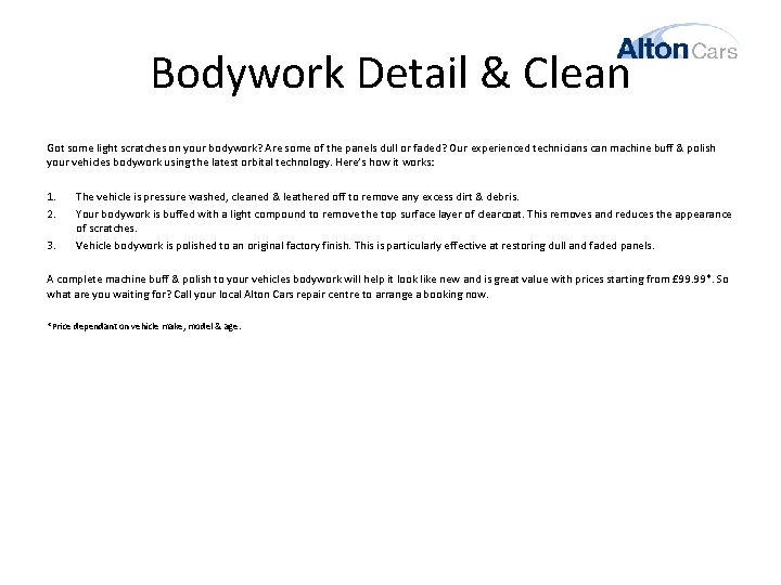 Bodywork Detail & Clean Got some light scratches on your bodywork? Are some of