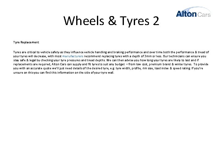 Wheels & Tyres 2 Tyre Replacement Tyres are critical to vehicle safety as they