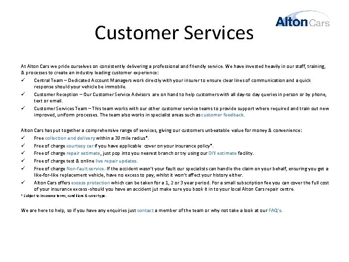 Customer Services At Alton Cars we pride ourselves on consistently delivering a professional and