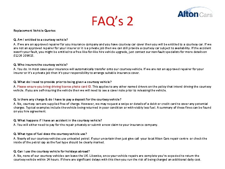 Replacement Vehicle Queries FAQ’s 2 Q. Am I entitled to a courtesy vehicle? A.