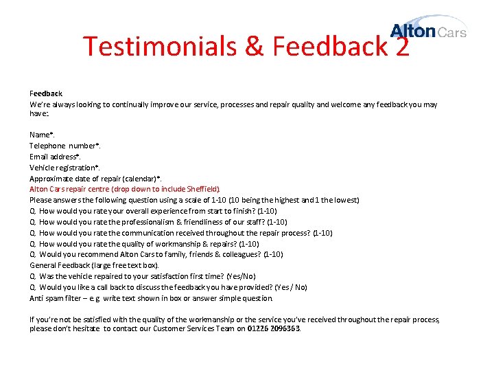 Testimonials & Feedback 2 Feedback We’re always looking to continually improve our service, processes