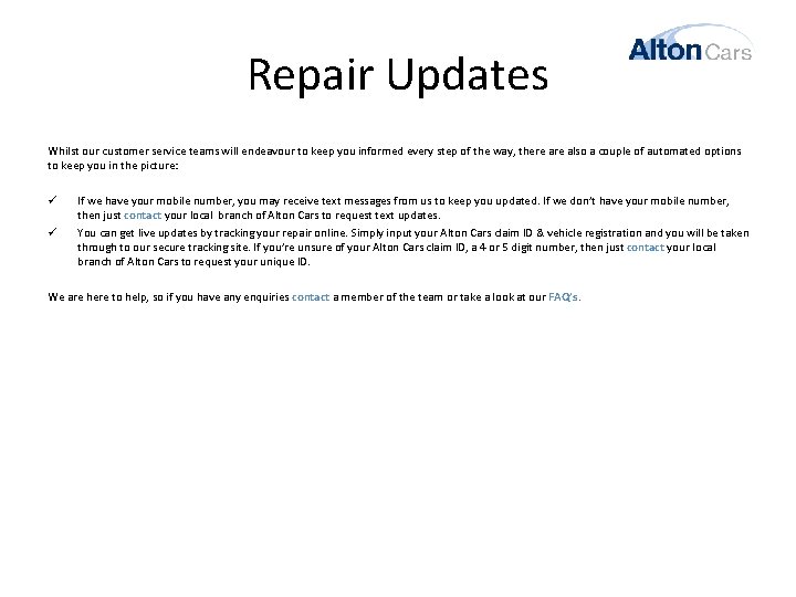 Repair Updates Whilst our customer service teams will endeavour to keep you informed every