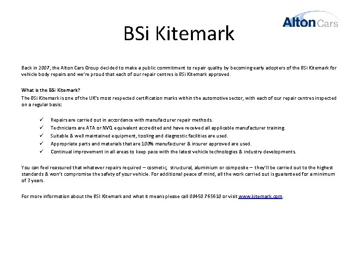 BSi Kitemark Back in 2007, the Alton Cars Group decided to make a public