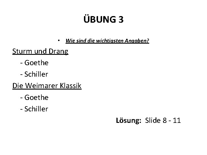 ÜBUNG 3 • Wie sind die wichtigsten Angaben? Sturm und Drang - Goethe -