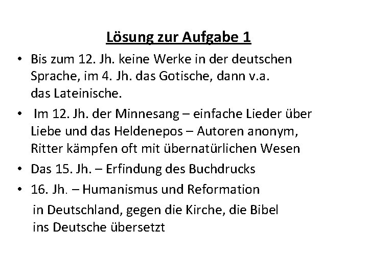 Lösung zur Aufgabe 1 • Bis zum 12. Jh. keine Werke in der deutschen