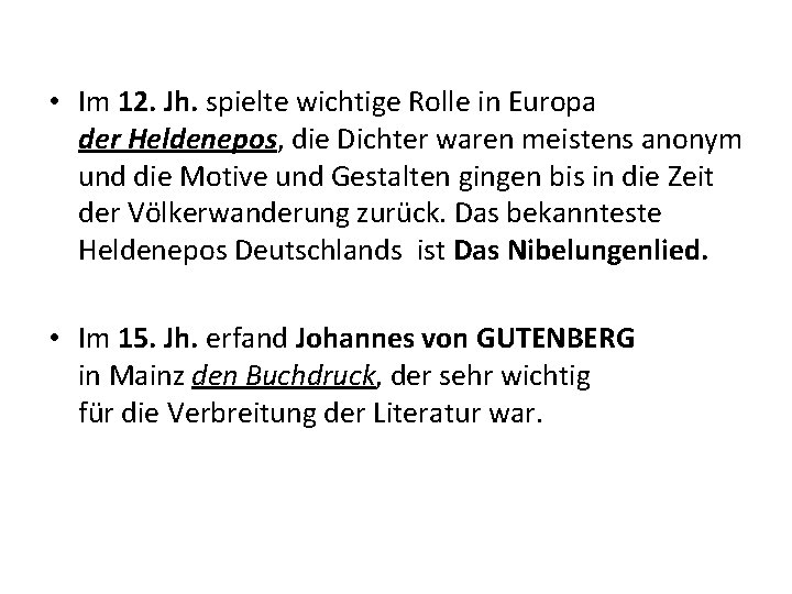  • Im 12. Jh. spielte wichtige Rolle in Europa der Heldenepos, die Dichter