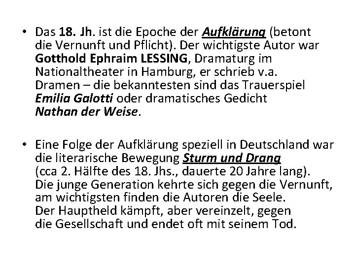  • Das 18. Jh. ist die Epoche der Aufklärung (betont die Vernunft und