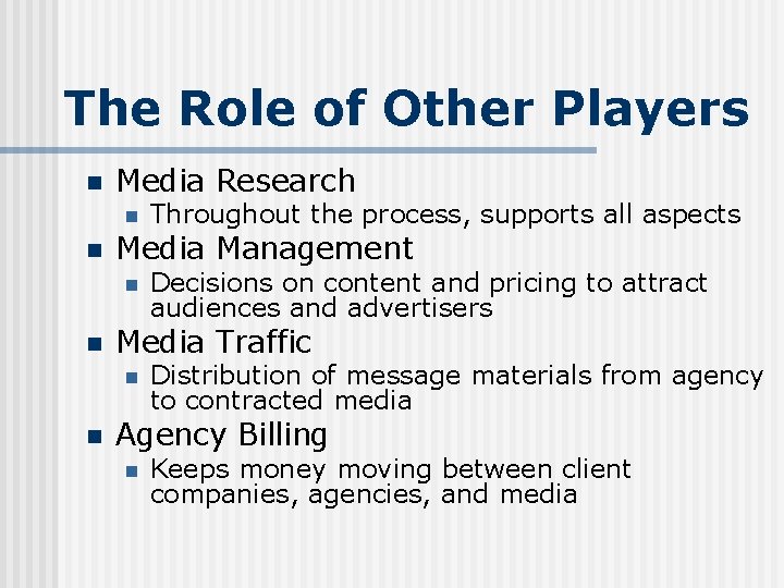 The Role of Other Players n Media Research n n Media Management n n
