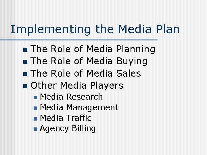 Implementing the Media Plan The Role of Media Planning n The Role of Media