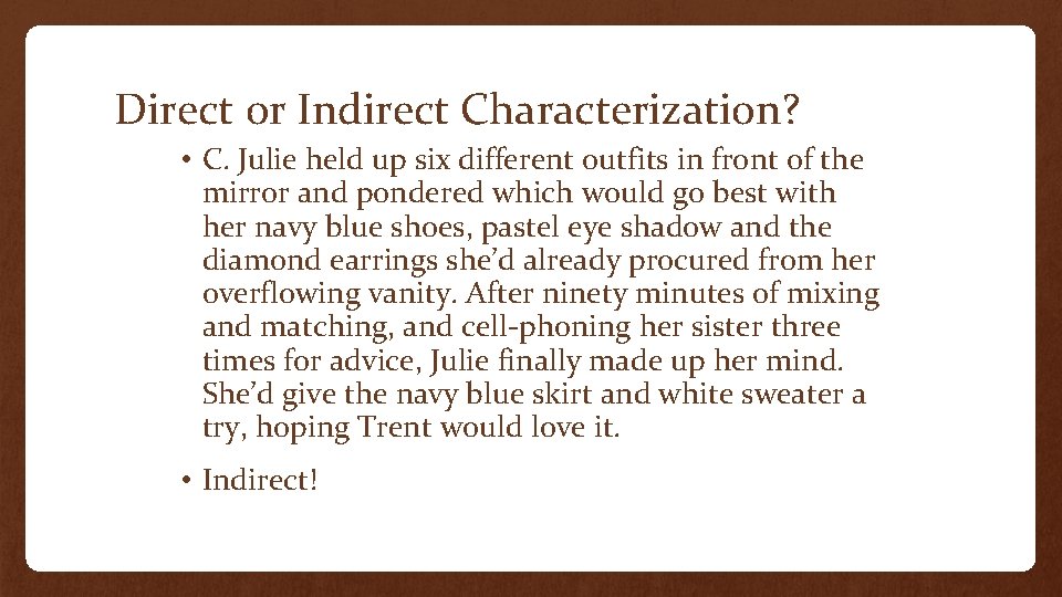Direct or Indirect Characterization? • C. Julie held up six different outfits in front