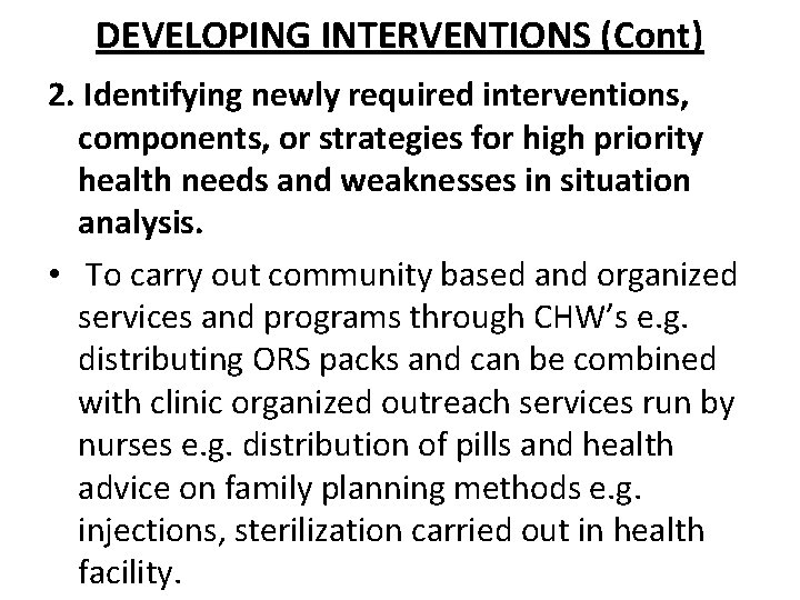 DEVELOPING INTERVENTIONS (Cont) 2. Identifying newly required interventions, components, or strategies for high priority