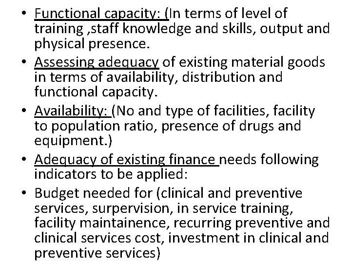  • Functional capacity: (In terms of level of training , staff knowledge and