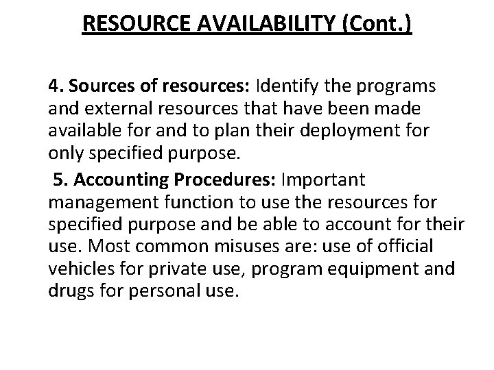 RESOURCE AVAILABILITY (Cont. ) 4. Sources of resources: Identify the programs and external resources