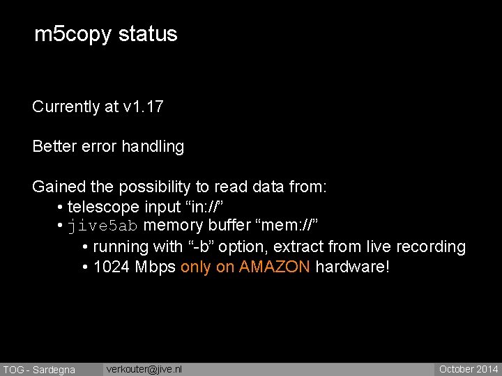 m 5 copy status Currently at v 1. 17 Better error handling Gained the