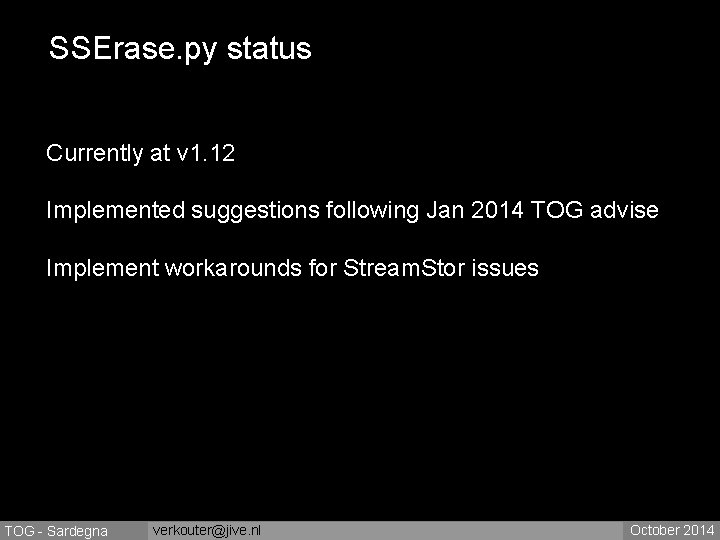 SSErase. py status Currently at v 1. 12 Implemented suggestions following Jan 2014 TOG