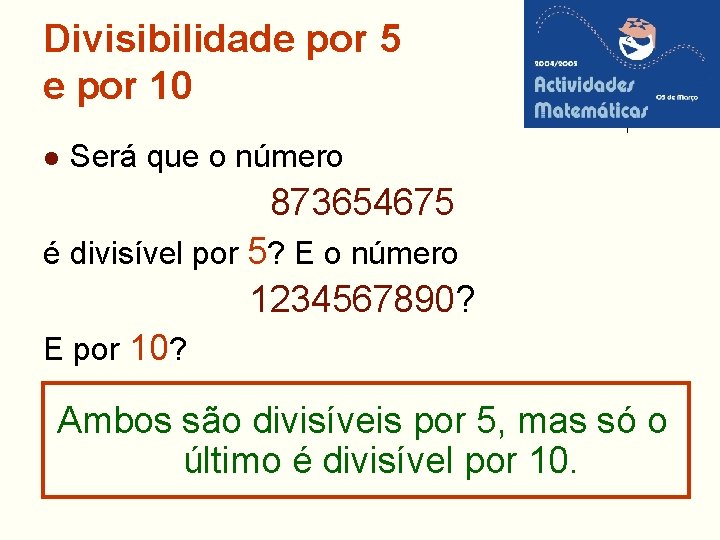 Divisibilidade por 5 e por 10 l Será que o número 873654675 é divisível