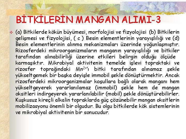 BİTKİLERİN MANGAN ALIMI-3 v (a) Bitkilerde kökün büyümesi, morfolojisi ve fizyolojisi (b) Bitkilerin gelişmesi