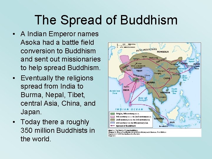 The Spread of Buddhism • A Indian Emperor names Asoka had a battle field