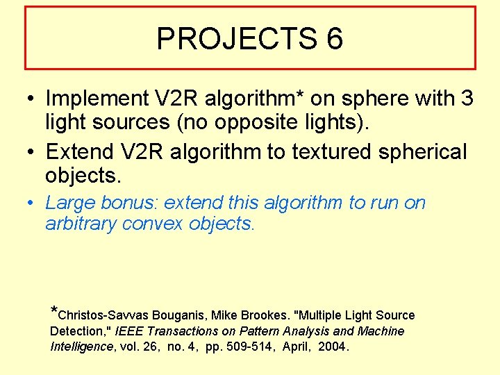 PROJECTS 6 • Implement V 2 R algorithm* on sphere with 3 light sources