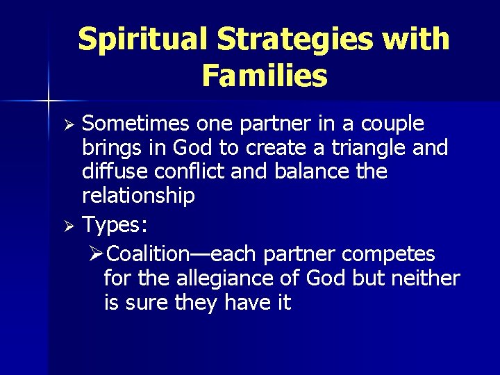 Spiritual Strategies with Families Sometimes one partner in a couple brings in God to