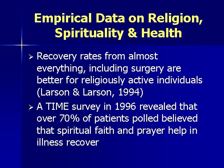 Empirical Data on Religion, Spirituality & Health Recovery rates from almost everything, including surgery