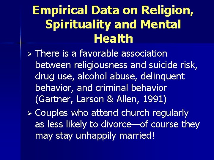 Empirical Data on Religion, Spirituality and Mental Health There is a favorable association between