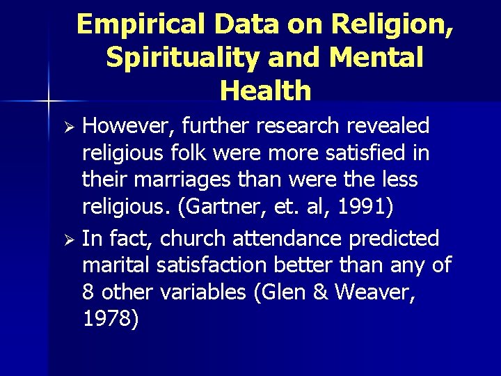 Empirical Data on Religion, Spirituality and Mental Health However, further research revealed religious folk