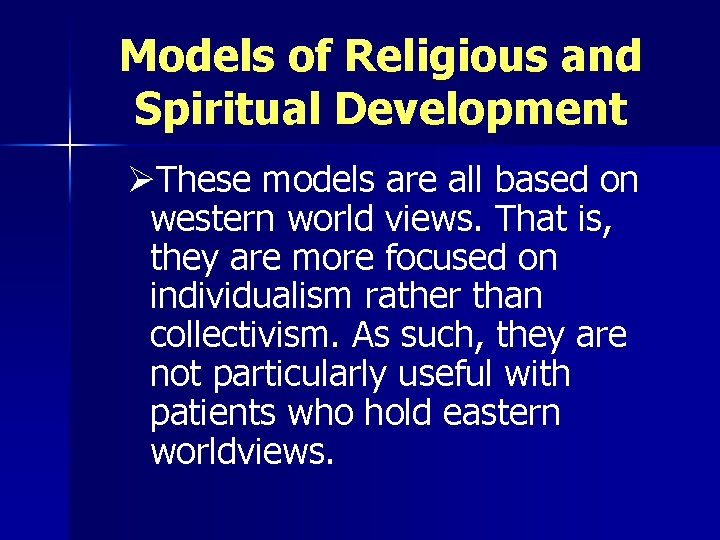 Models of Religious and Spiritual Development ØThese models are all based on western world