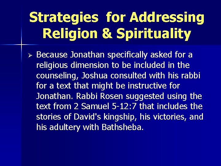 Strategies for Addressing Religion & Spirituality Ø Because Jonathan specifically asked for a religious