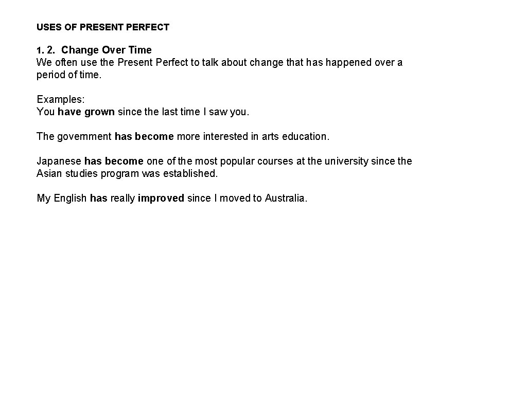 USES OF PRESENT PERFECT 1. 2. Change Over Time We often use the Present