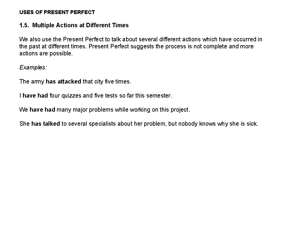 USES OF PRESENT PERFECT 1. 5. Multiple Actions at Different Times We also use