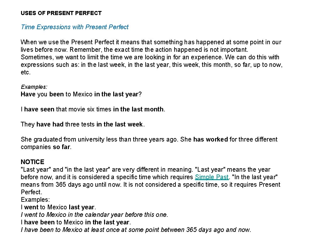 USES OF PRESENT PERFECT Time Expressions with Present Perfect When we use the Present