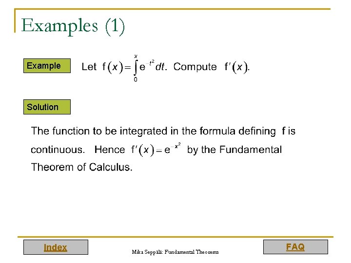 Examples (1) Example Solution Index Mika Seppälä: Fundamental Theorems FAQ 