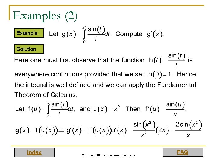 Examples (2) Example Solution Index Mika Seppälä: Fundamental Theorems FAQ 