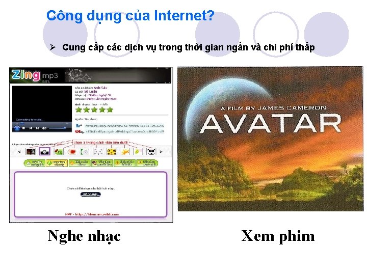 Công dụng của Internet? Ø Cung cấp các dịch vụ trong thời gian ngắn