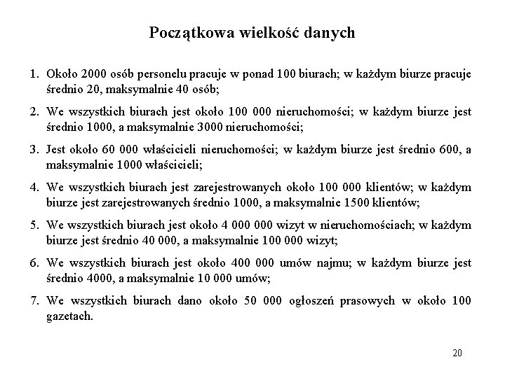 Początkowa wielkość danych 1. Około 2000 osób personelu pracuje w ponad 100 biurach; w