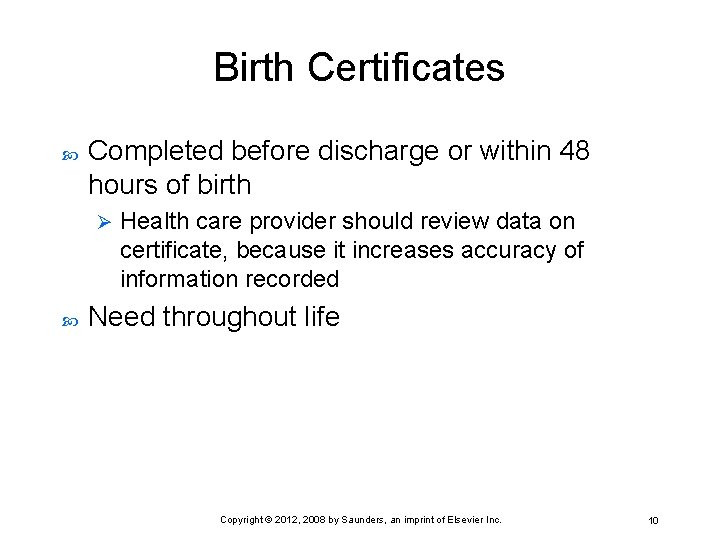 Birth Certificates Completed before discharge or within 48 hours of birth Ø Health care