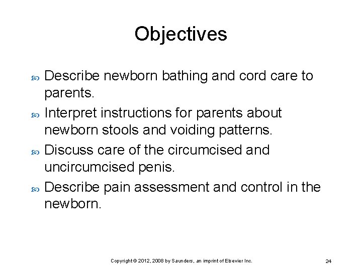 Objectives Describe newborn bathing and cord care to parents. Interpret instructions for parents about