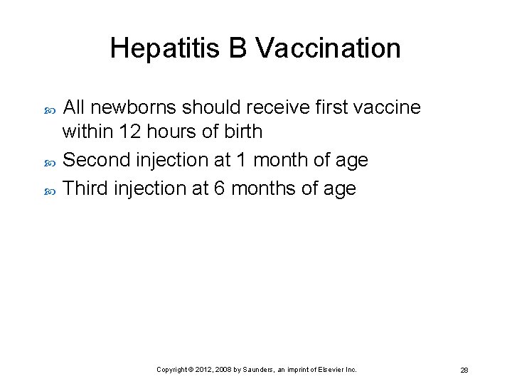 Hepatitis B Vaccination All newborns should receive first vaccine within 12 hours of birth