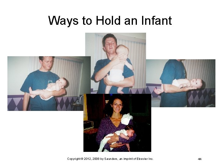 Ways to Hold an Infant Copyright © 2012, 2008 by Saunders, an imprint of