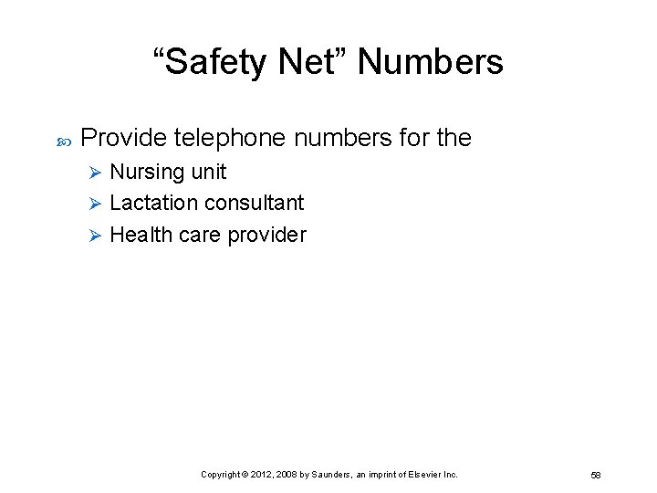 “Safety Net” Numbers Provide telephone numbers for the Nursing unit Ø Lactation consultant Ø