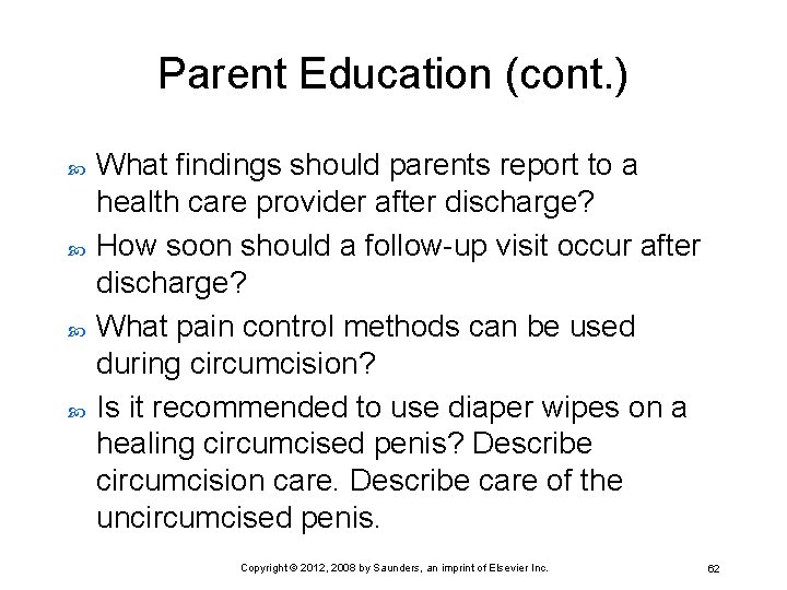Parent Education (cont. ) What findings should parents report to a health care provider
