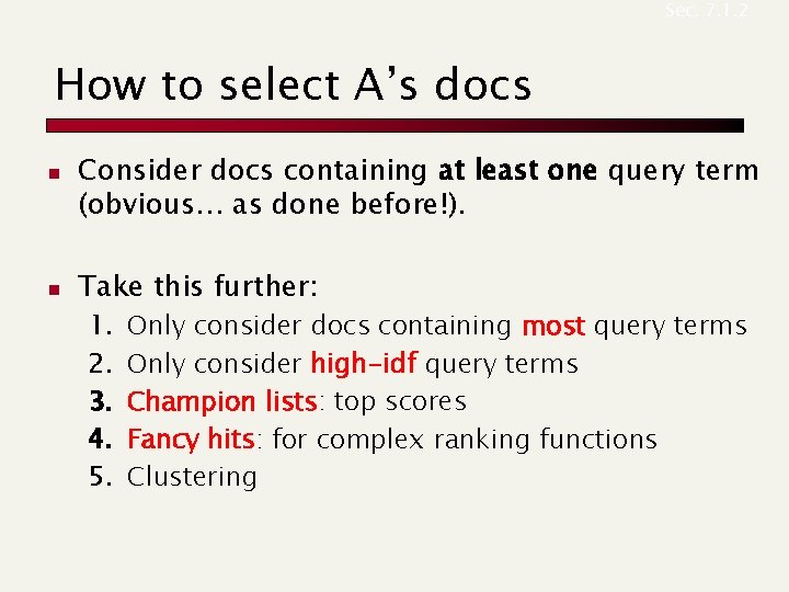 Sec. 7. 1. 2 How to select A’s docs n n Consider docs containing