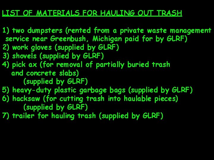 LIST OF MATERIALS FOR HAULING OUT TRASH 1) two dumpsters (rented from a private