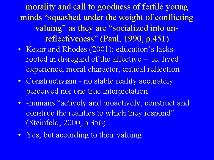 morality and call to goodness of fertile young minds “squashed under the weight of