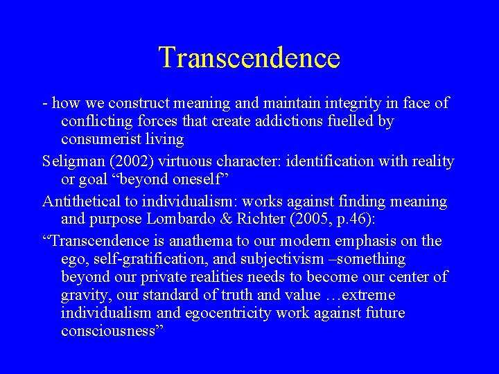 Transcendence - how we construct meaning and maintain integrity in face of conflicting forces