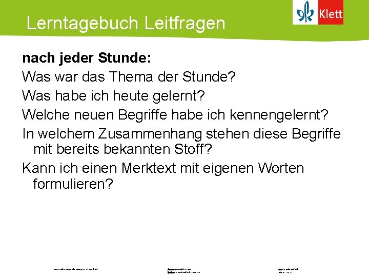 Lerntagebuch Leitfragen nach jeder Stunde: Was war das Thema der Stunde? Was habe ich