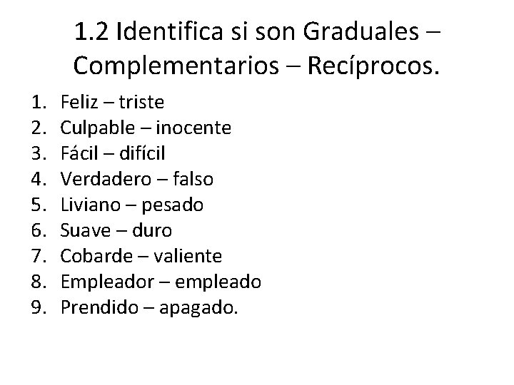 1. 2 Identifica si son Graduales – Complementarios – Recíprocos. 1. 2. 3. 4.