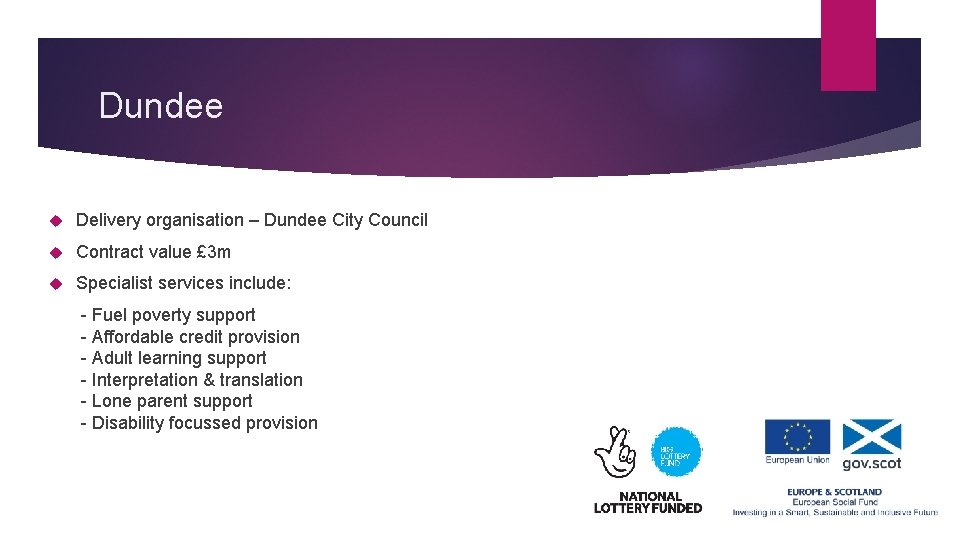 Dundee Delivery organisation – Dundee City Council Contract value £ 3 m Specialist services